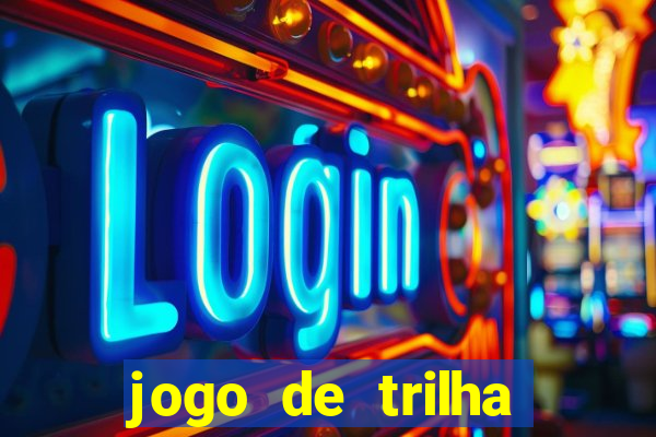 jogo de trilha para imprimir